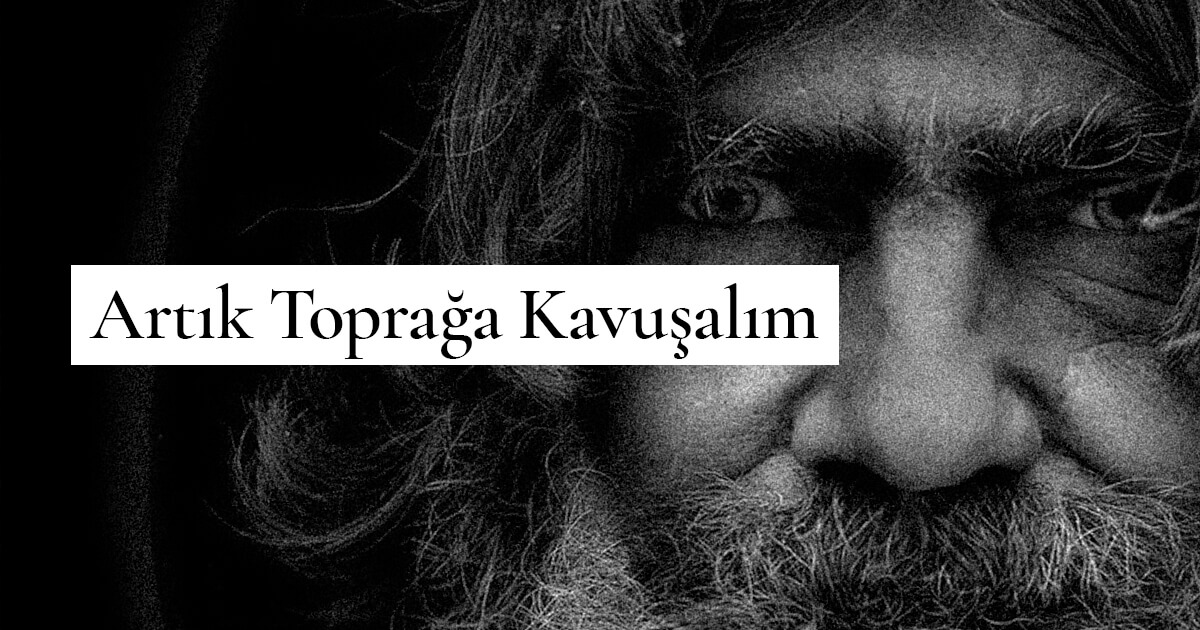 Artık Toprağa Kavuşalım