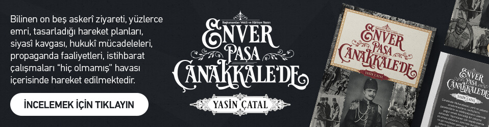 Enver Paşa Çanakkale’de