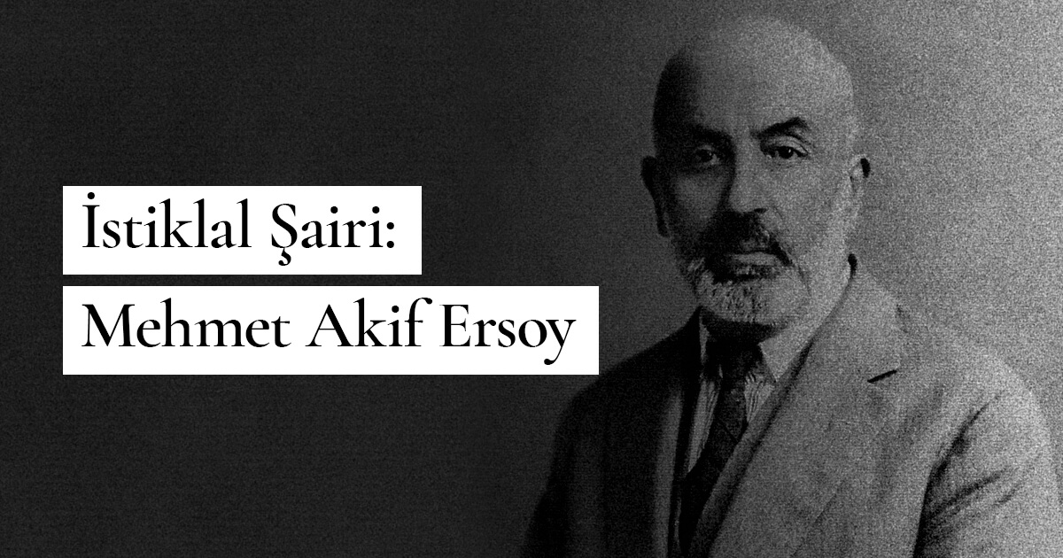 İstiklal Şairi: Mehmet Akif Ersoy