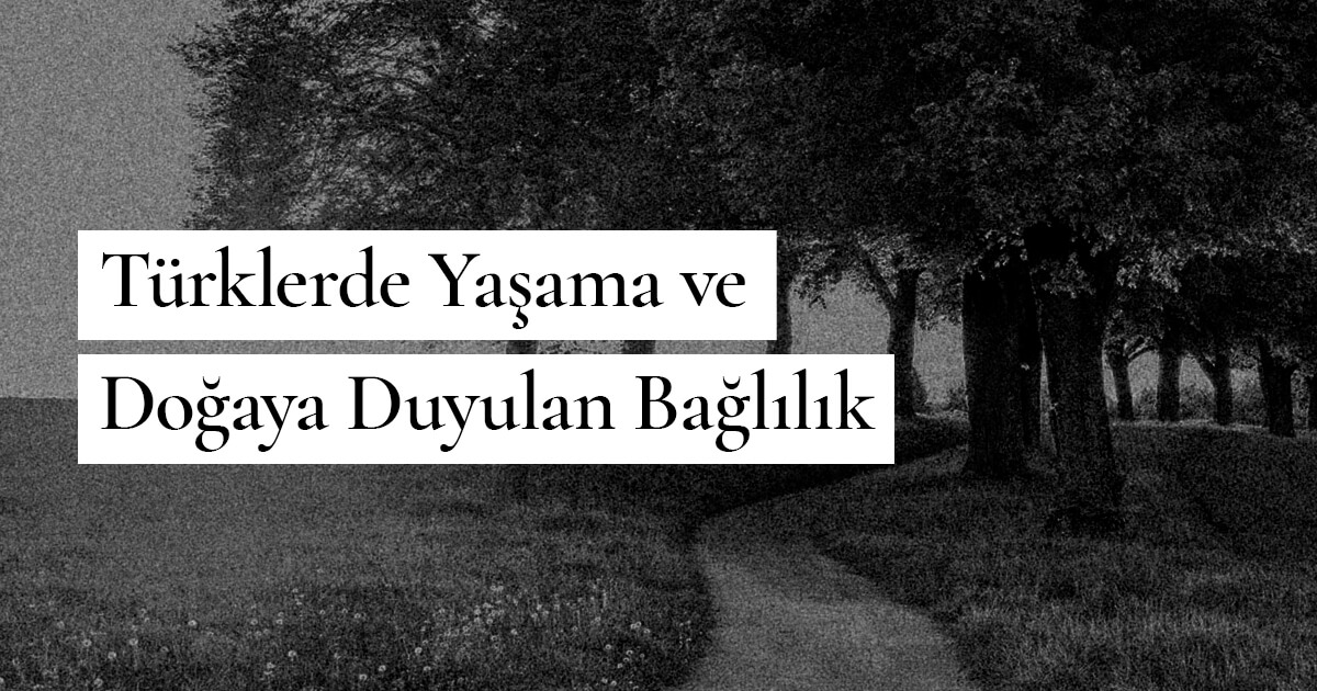 Türklerde Yaşama ve Doğaya Duyulan Bağlılık