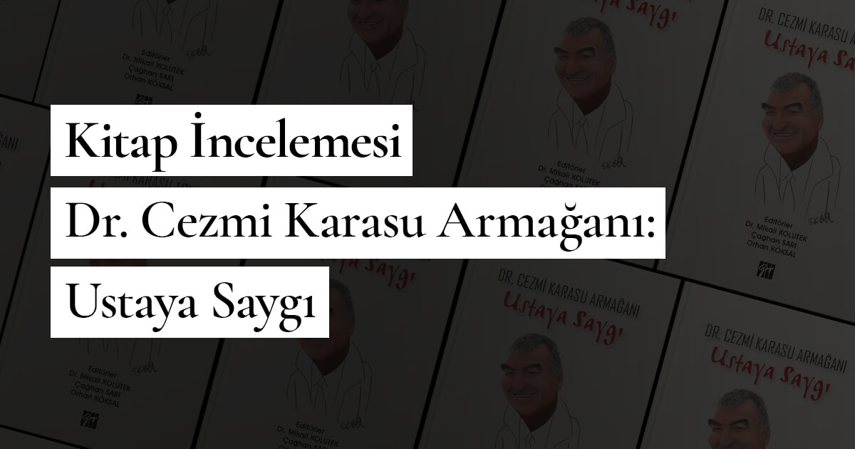 Kitap İncelemesi | Dr. Cezmi Karasu Armağanı: Ustaya Saygı