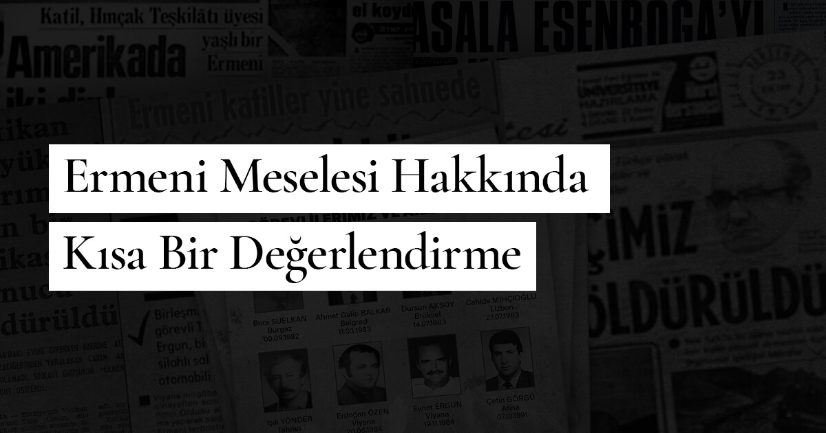 Ermeni Meselesi Hakkında Kısa Bir Değerlendirme