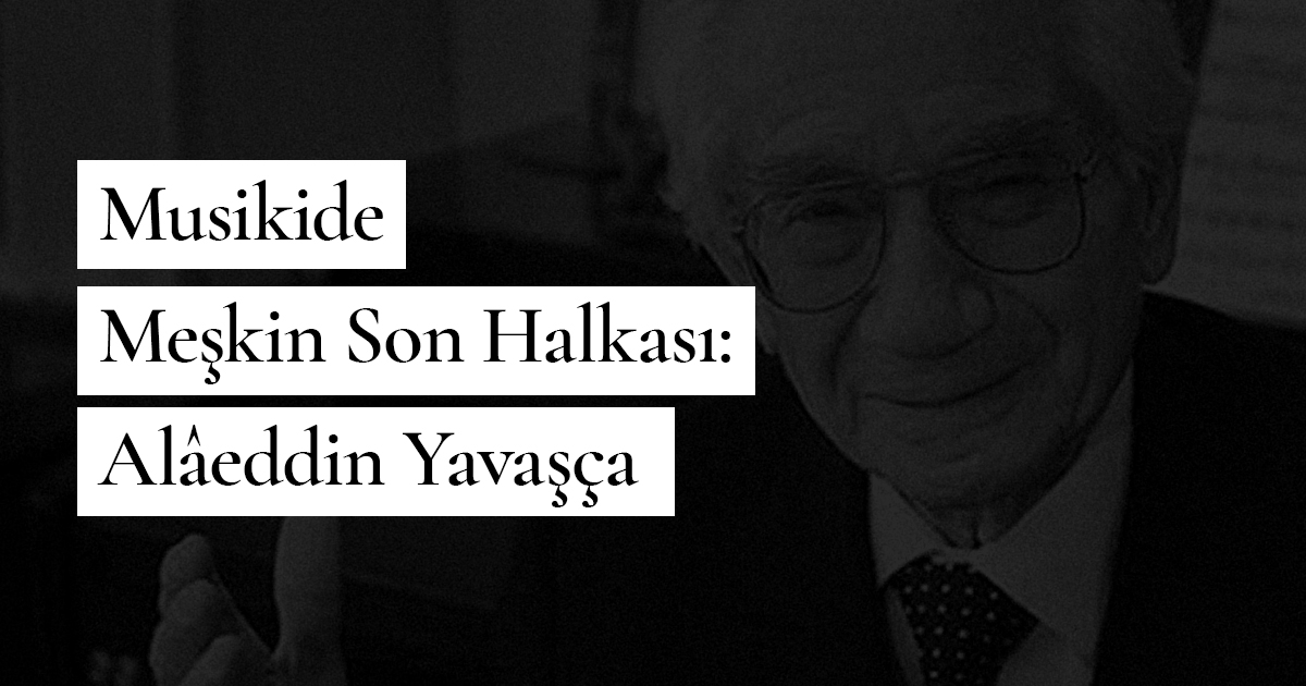 Alâeddin Yavaşça Besteleri