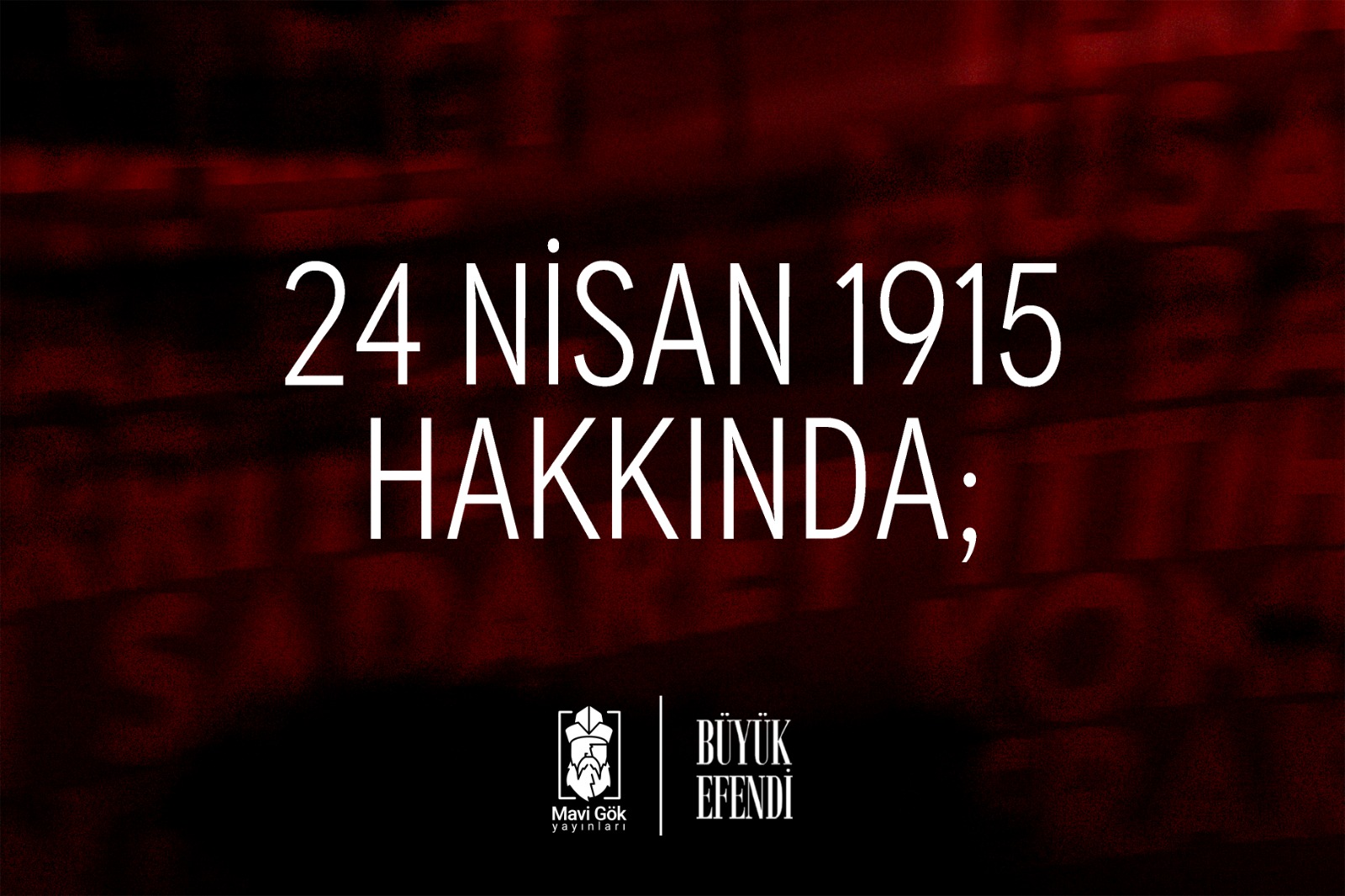 24 Nisan 1915'te Ne Oldu?